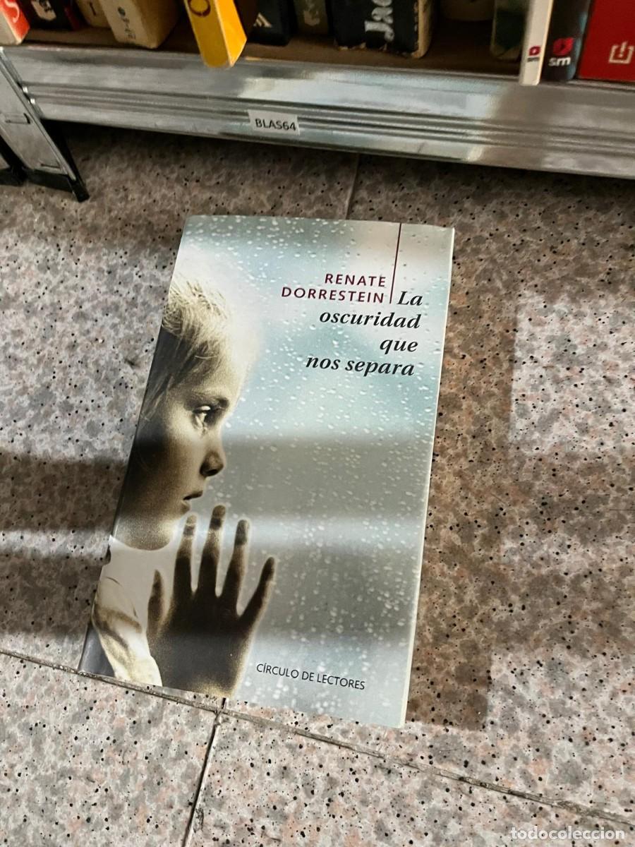 Libros de segunda mano: BLAS64 &ndash; Libro &ndash; Renate Dorrestein &ndash; La oscuridad que nos separa &ndash; C&iacute;rculo de Lectores.