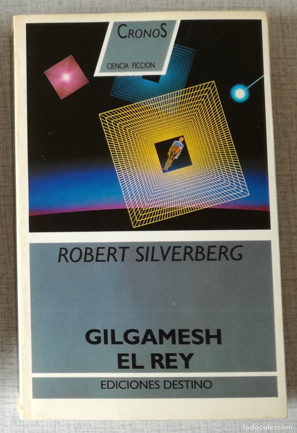 Libros de segunda mano: Gilgamesh el rey - Robert Silverberg; Cronos Ciencia Ficcion, n&ordm; 2
