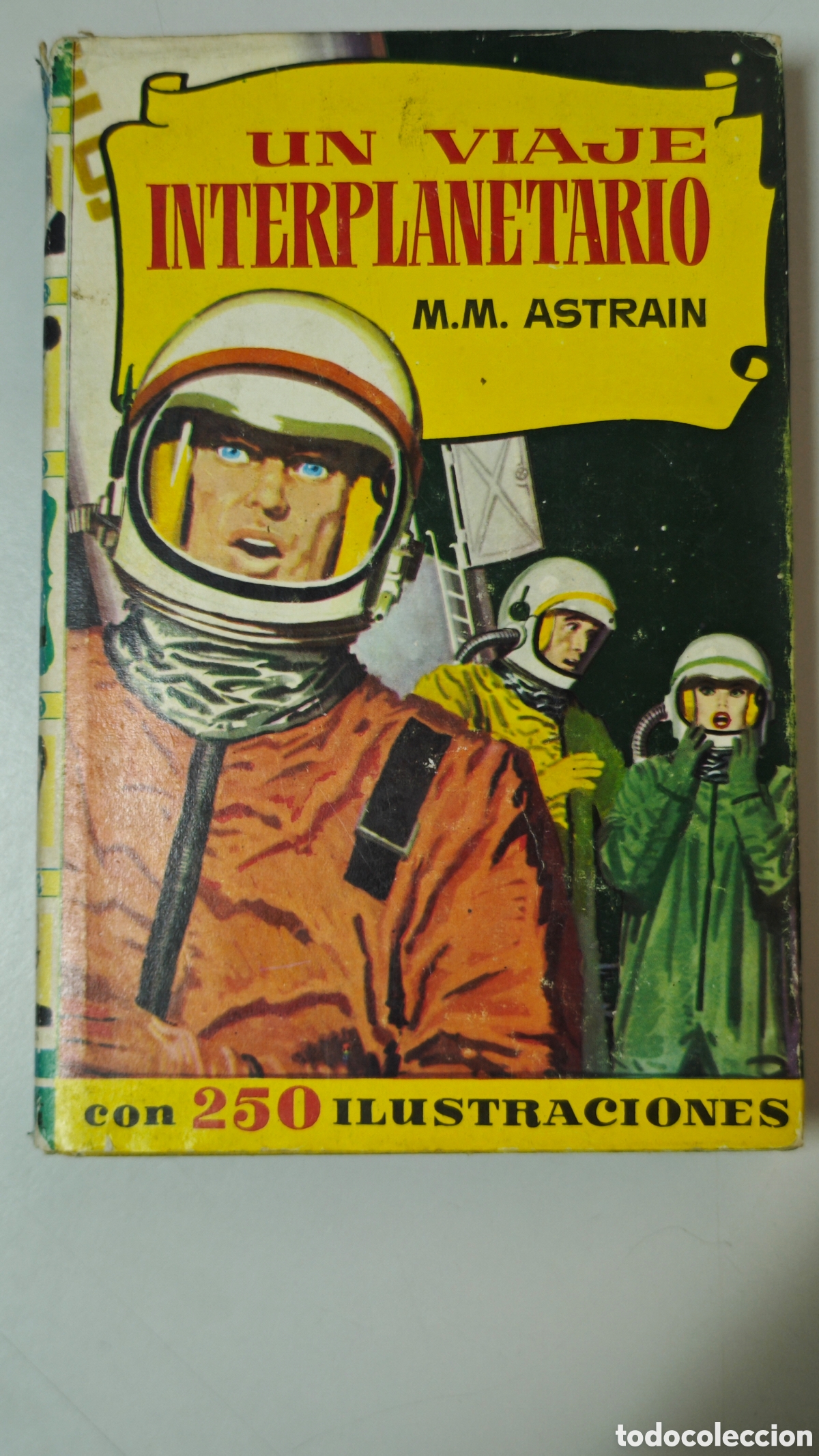 Second hand books: Un Viaje Interplanetario - M.M. Astrain - Editorial Bruguera 1966 (2&ordf; Edici&oacute;n) Ilustrado