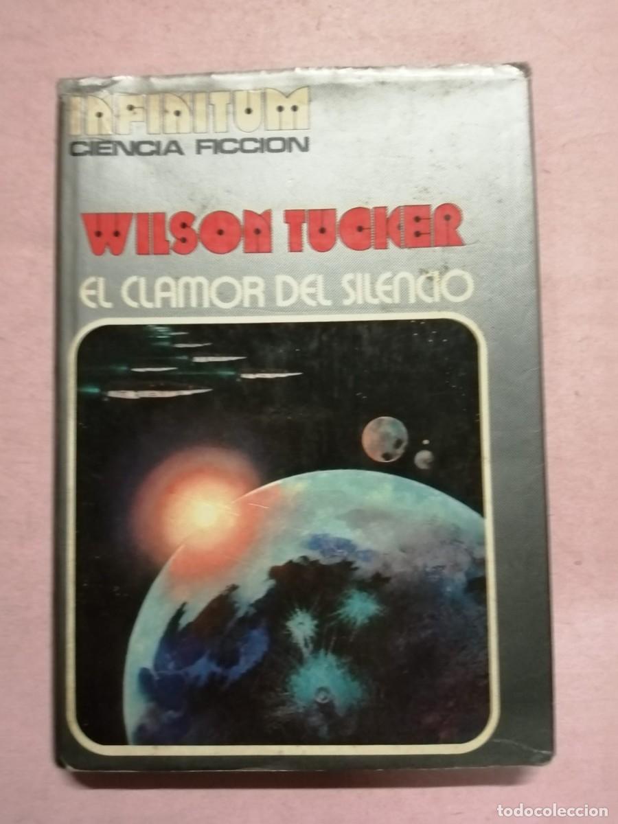Libros de segunda mano: EL CLAMOR DEL SILENCIO (WILSON TUCKER)