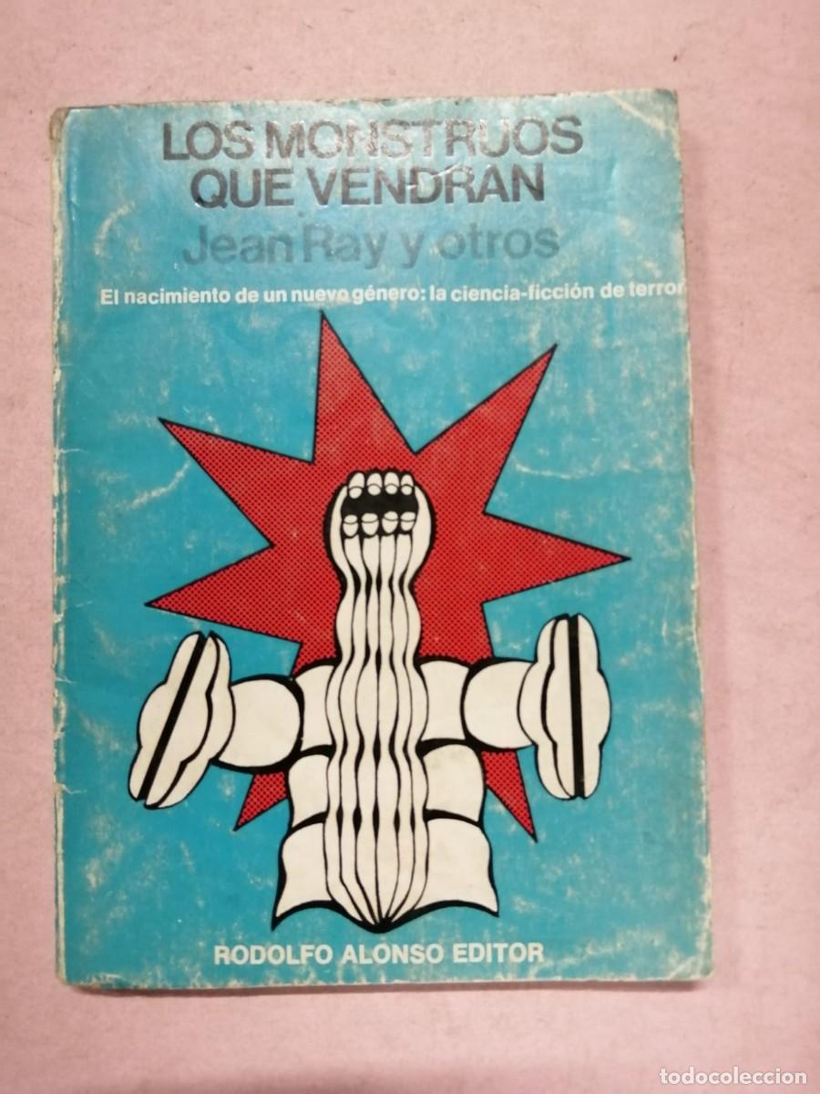 Libros de segunda mano: LOS MONSTRUOS QUE VENDRAN (JEAN RAY Y OTROS)