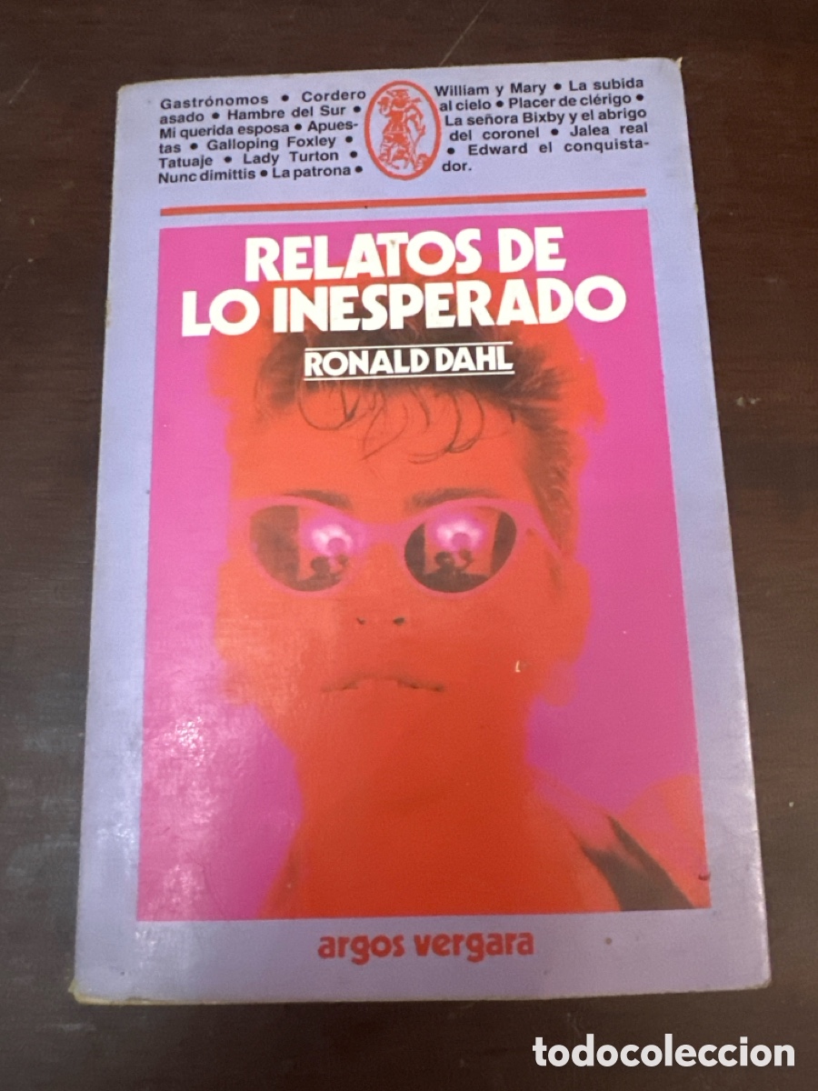 Libros de segunda mano: ROALD DAHL - RELATOS DE LO INESPERADO (ARGOS VERGARA, 1983). 16 RELATOS CORTOS. &iexcl;&Uacute;N CL&Aacute;SICO!