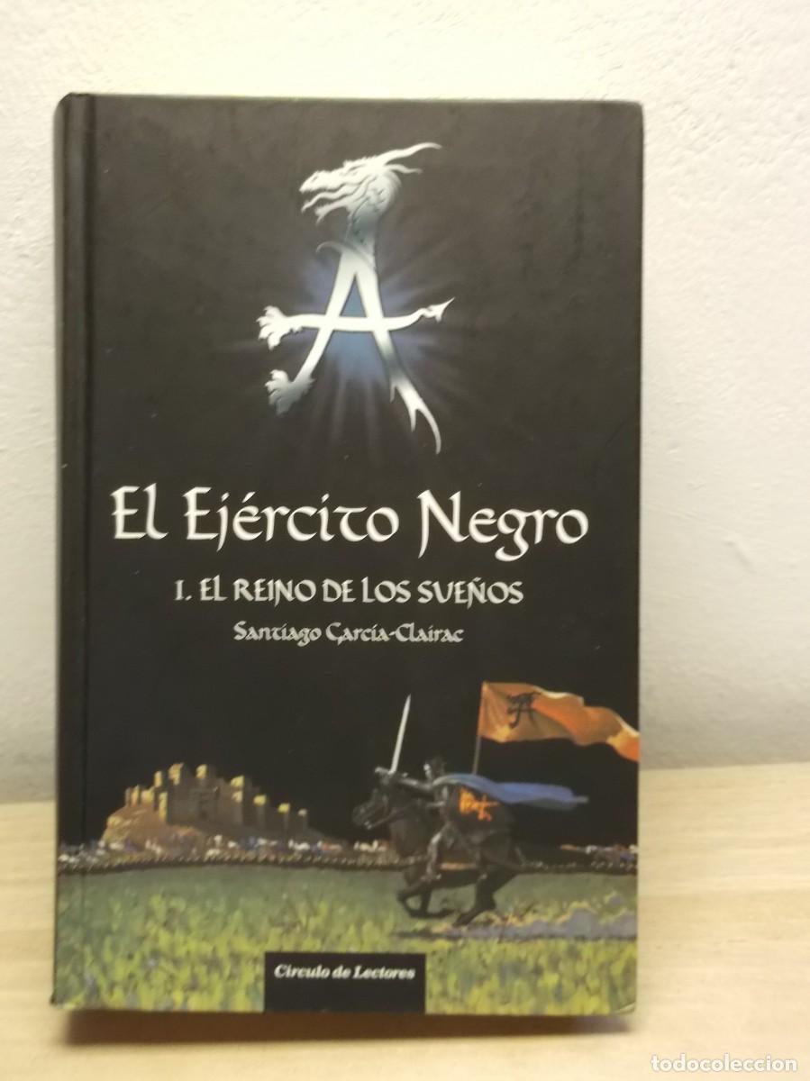 Libros de segunda mano: EL EJERCITO NUEVO El Reino De Los Sue&ntilde;os I - Santiago Garc&iacute;a-Clairac -Tapa dura