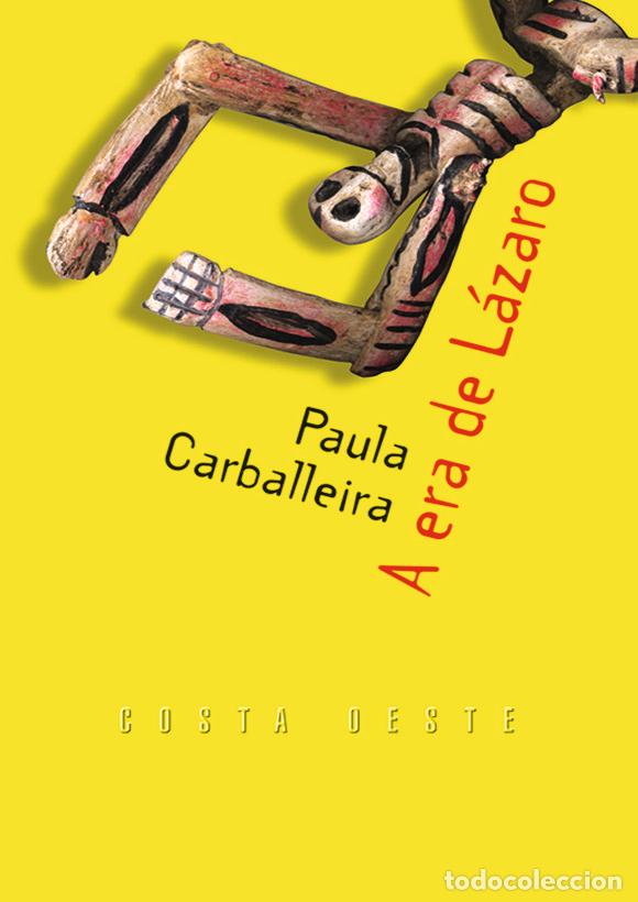 Libros de segunda mano: Era de L&aacute;zaro, a - Paula Carballeira - Editorial Galaxia - Costa Oeste, 43