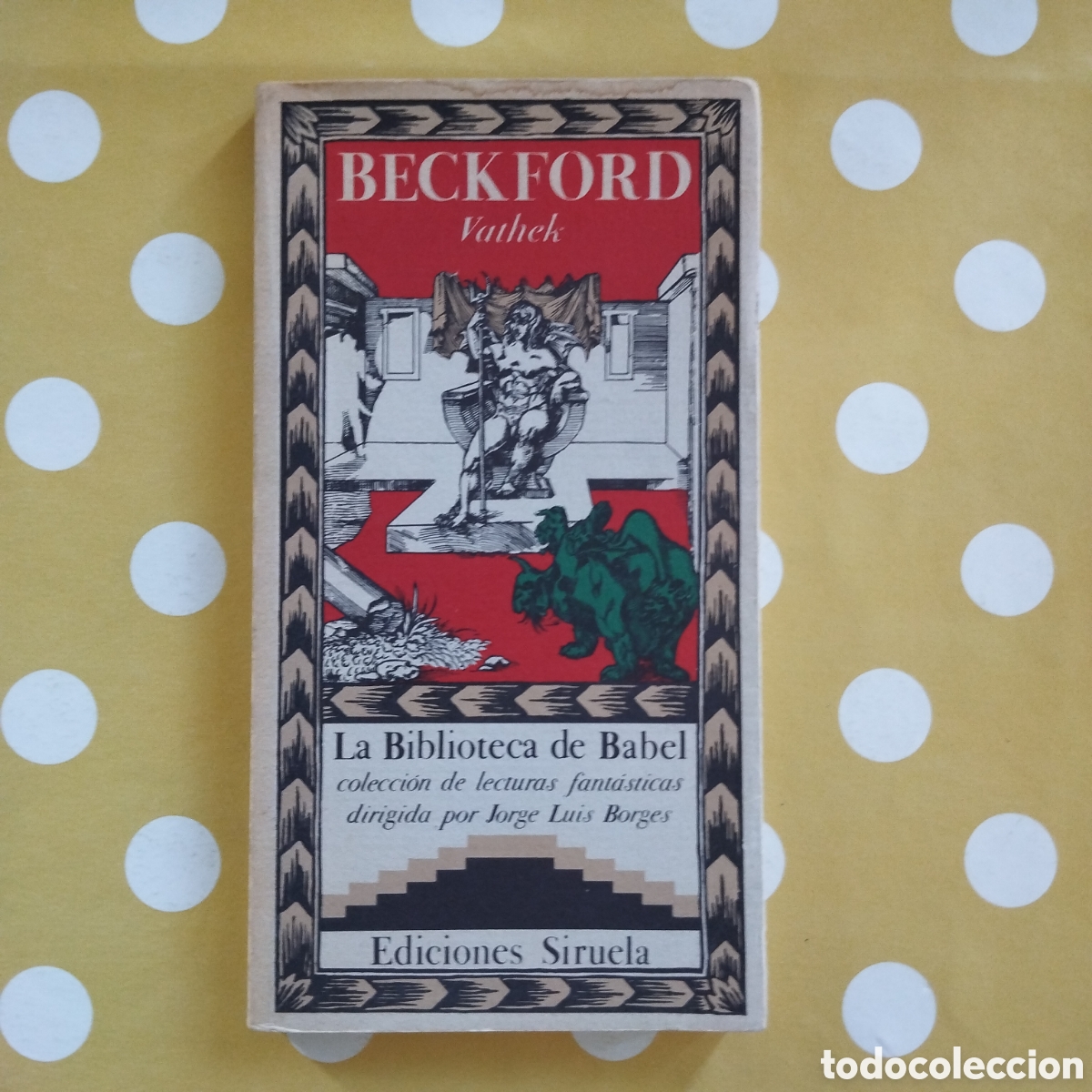 Libros de segunda mano: WILLIAM BECKFORD VATHEK LA BIBLIOTECA DE BABEL EDICIONES SIRUELA JORGE LUIS BORGES
