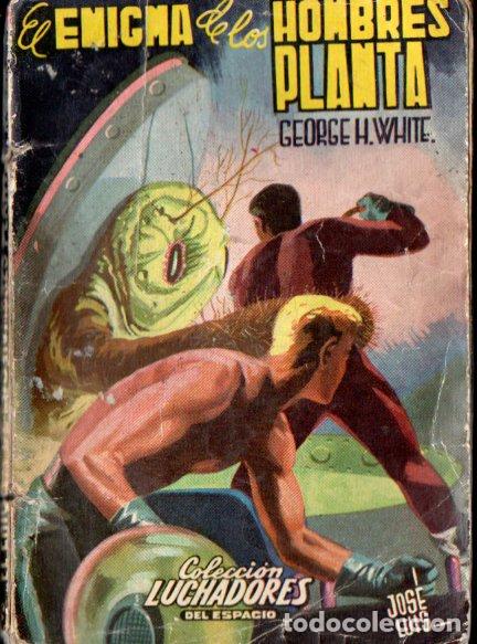 Libros de segunda mano: LUCHADORES DEL ESPACIO : GEORGE WHITE - EL ENIGMA DE LOS HOMBRES PLANTA