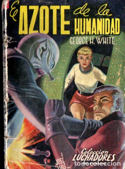 Libros de segunda mano: LUCHADORES DEL ESPACIO : GEORGE WHITE - EL AZOTE DE LA HUMANIDAD
