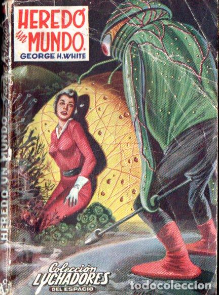 Libros de segunda mano: LUCHADORES DEL ESPACIO : GEORGE WHITE - HERED&Oacute; EL MUNDO
