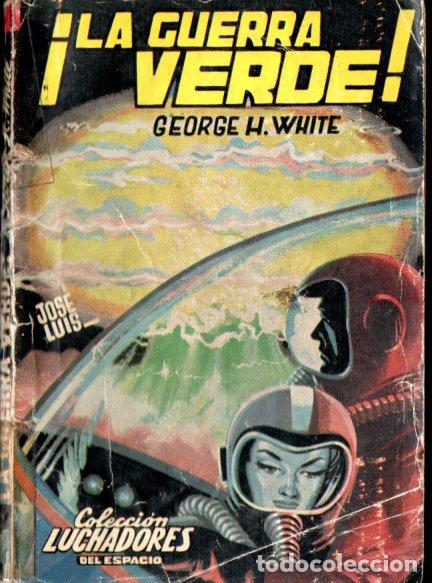 Libros de segunda mano: LUCHADORES DEL ESPACIO : GEORGE WHITE - LA GUERRA VERDE