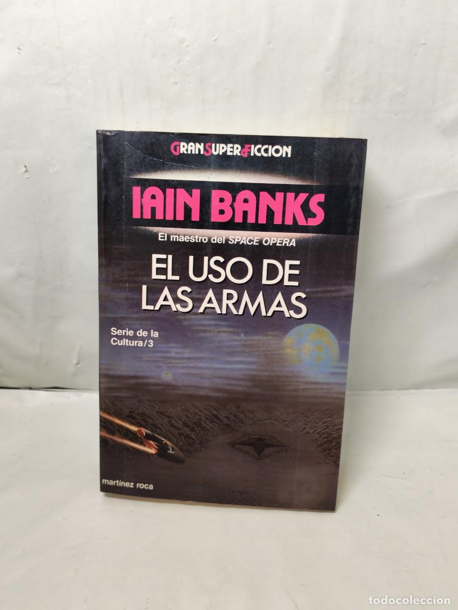 Second hand books: El uso de las armas (Primera edici&oacute;n, Serie de la Cultura 3, Colecci&oacute;n: Gran S&uacute;per Ficci&oacute;n)