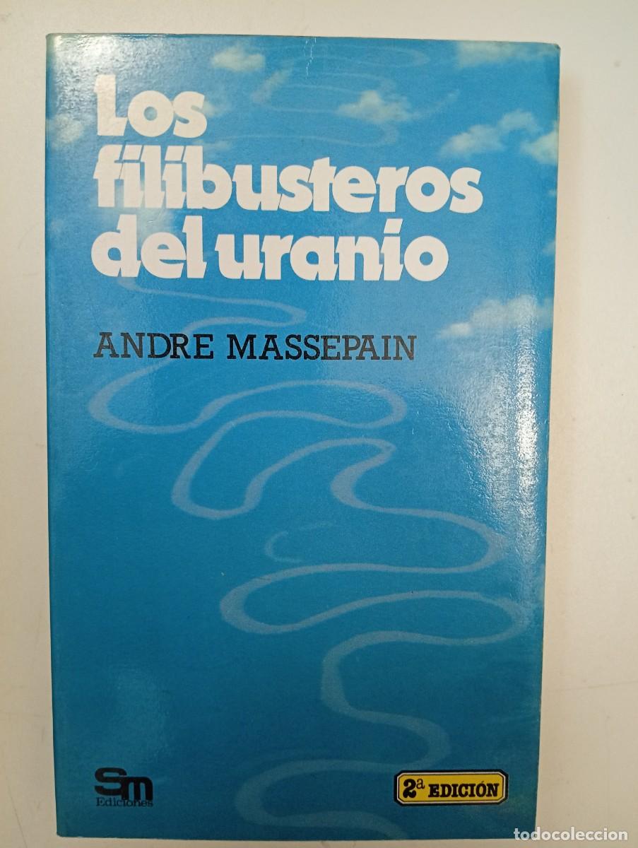 Libri di seconda mano: Andre Massepain. Los filibusteros del uranio