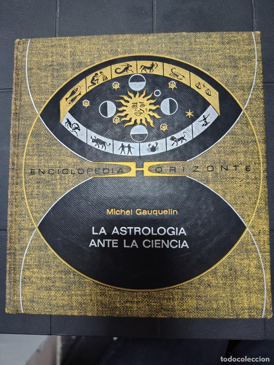 Libros de segunda mano: La Astrolog&iacute;a Ante la ciencia, Michel Gauquelln