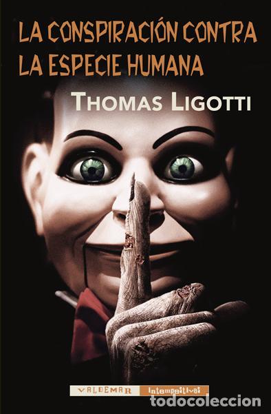 Livros em segunda m&atilde;o: La conspiraci&oacute;n contra la especie humana. - Ligotti, Thomas.
