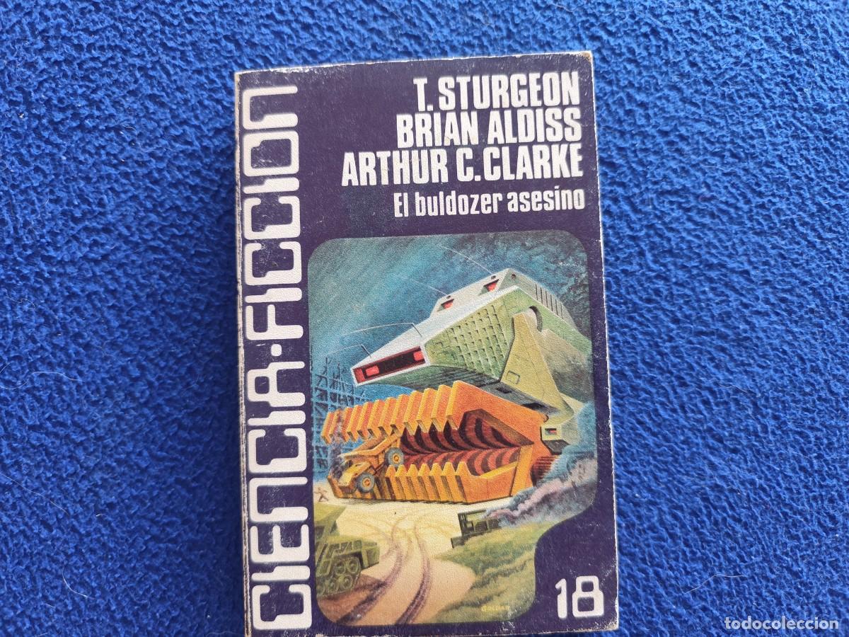 Libros de segunda mano: CIENCIA-FICCI&Oacute;N 18 El Buldozer Asesino VV.AA. Ed.Caralt 1978 Arthur C. Clarke, T. Sturgeon,