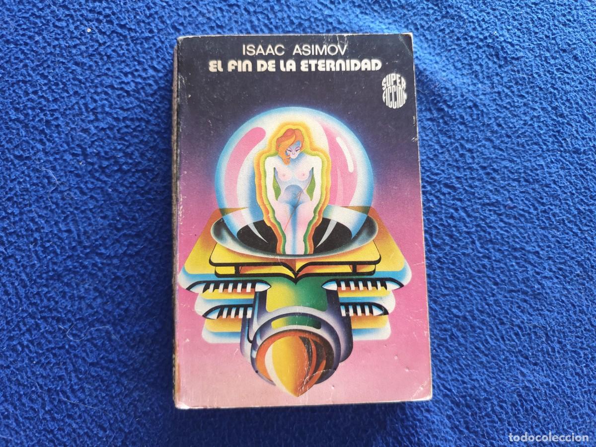 Libros de segunda mano: El Fin de la Eternidad ( Relatos) Isaac Asimov Ed. Mart&iacute;nez Roca 1985