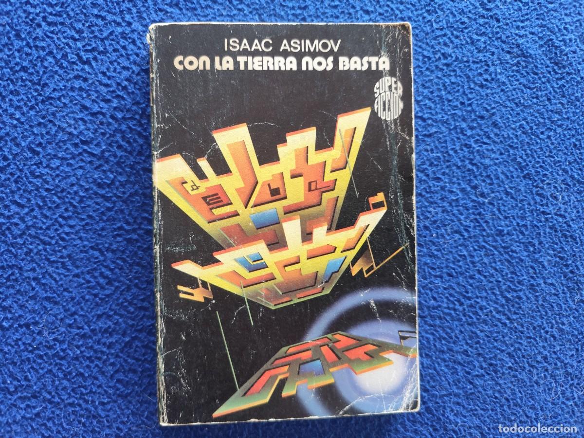 Libros de segunda mano: Con la Tierra nos Basta Isaac Asimov Ed. Mart&iacute;nez Roca 1984 Colecci&oacute;n S&uacute;per Ficci&oacute;n