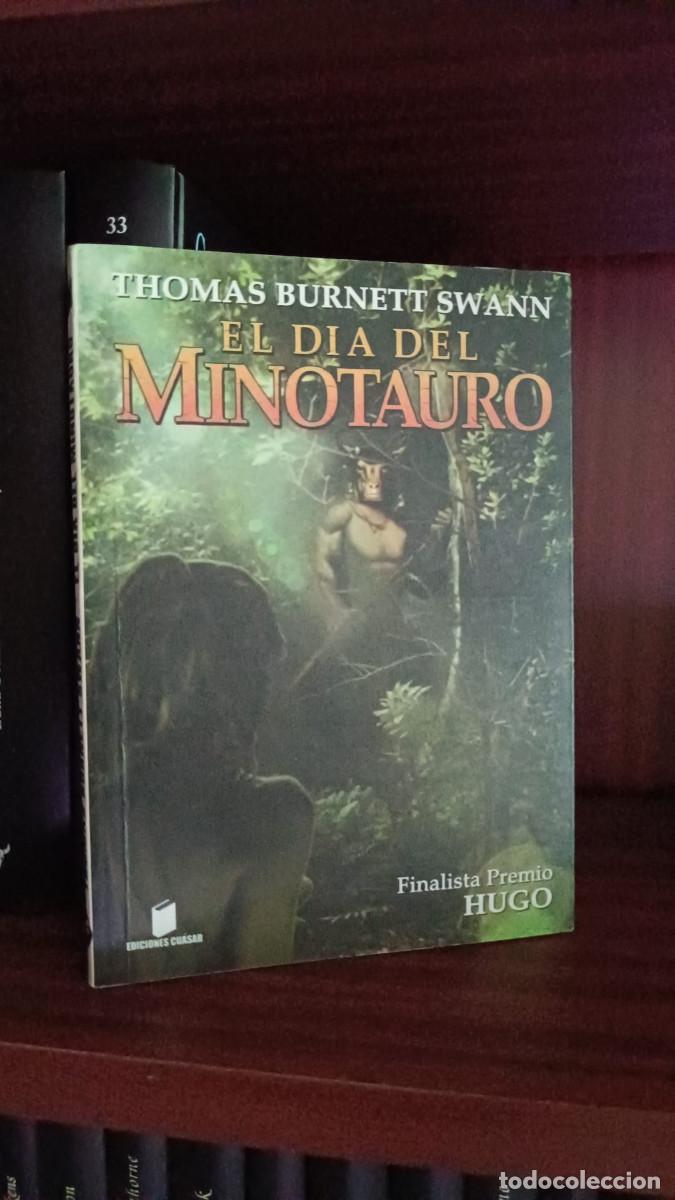 Libros de segunda mano: El dia del minotauro - Swann, Thomas Burnett - Ediciones Cu&aacute;sar - 2008 - R&uacute;stica - 157 pp