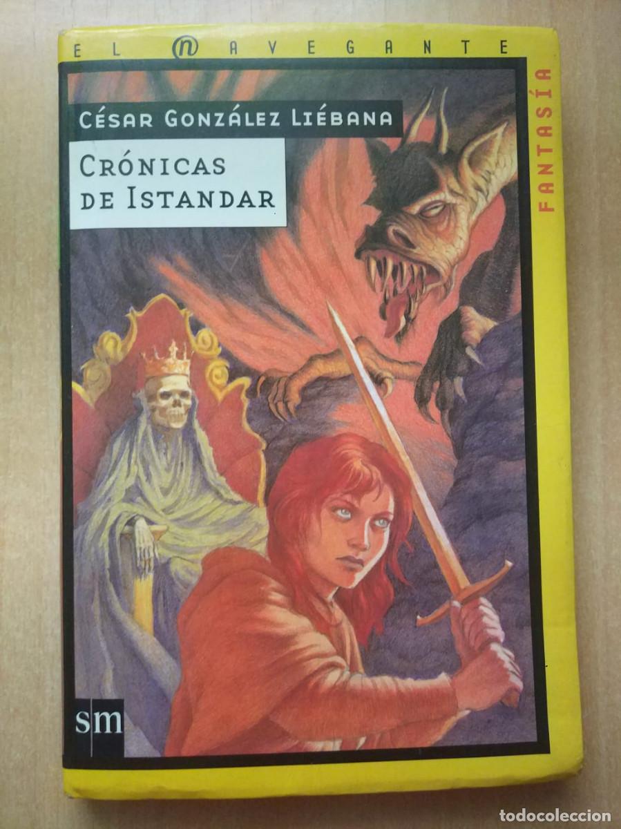 Libros de segunda mano: CRÓNICAS DE ISTANDAR - C&eacute;sar Gonz&aacute;lez Li&eacute;bana