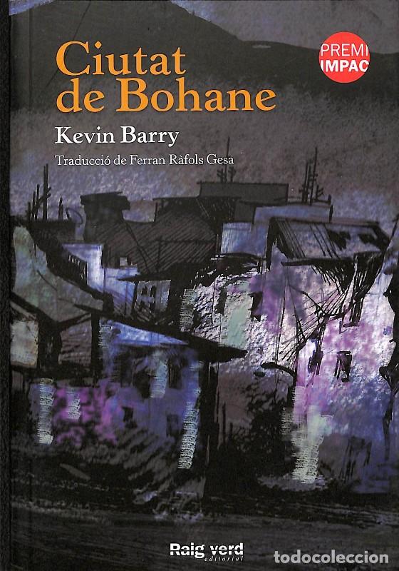 Libros de segunda mano: Ciutat de Bohane - Kevin Barry - Raig Verd Editorial - Raigs Globulars, Vol: 16