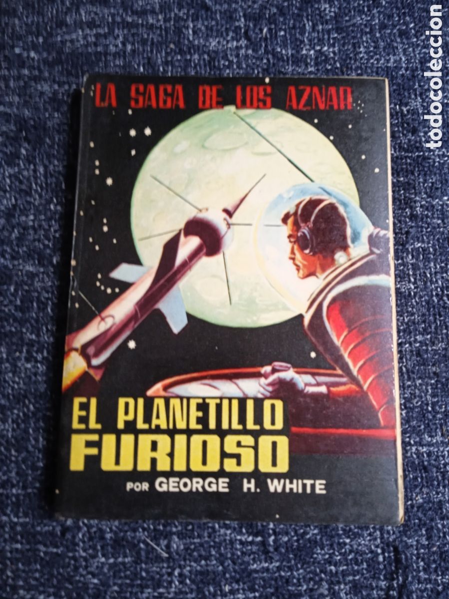 Libros de segunda mano: LA SAGA DE LOS AZNAR. N&ordm; 44 EL PLANETILLO FURIOSO. / GEORGE H. WHITE.