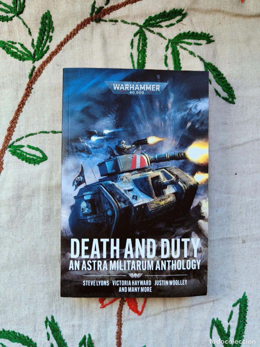 Libros de segunda mano: Death and Duty. An Astra Militarum Anthology. Warhammer 40.000. Steve Lyons. Black Library.