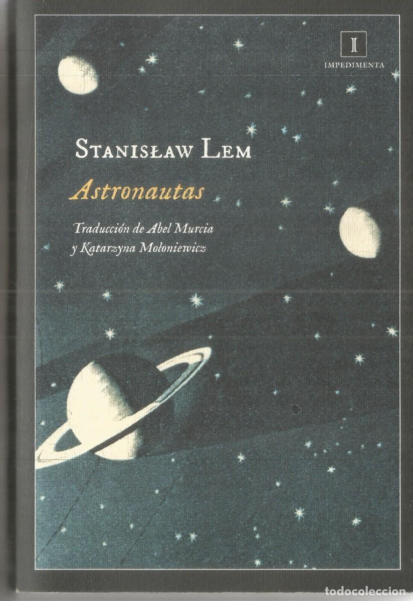 Libros de segunda mano: STANISLAW LEM. ASTRONAUTAS. IMPEDIMENTA. PRIMERA EDICION