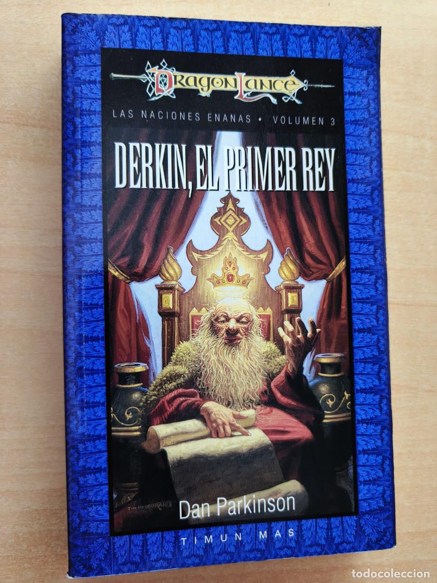 Livres d'occasion: DRAGONLANCE - DERKIN, EL PRIMER REY, Dan Parkinson - Las Naciones Enanas, volumen 3