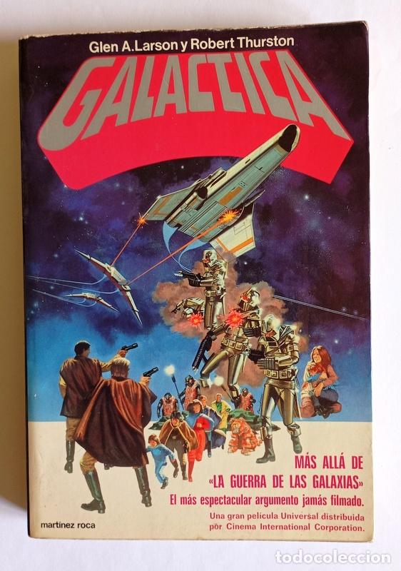 Libros de segunda mano: GALACTICA - MAS ALLA DE LA GUERRA DE LAS GALAXIAS - GLEN A. LARSON Y ROBERT THURSTON