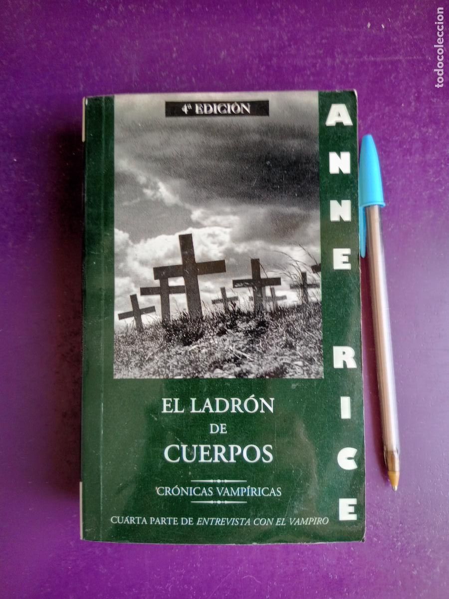 Libros de segunda mano: ANNE RICE - EL LADRON DE CUERPOS, CRONICAS VAMPIRICAS - PUNTO DE LECTURA 1999 -