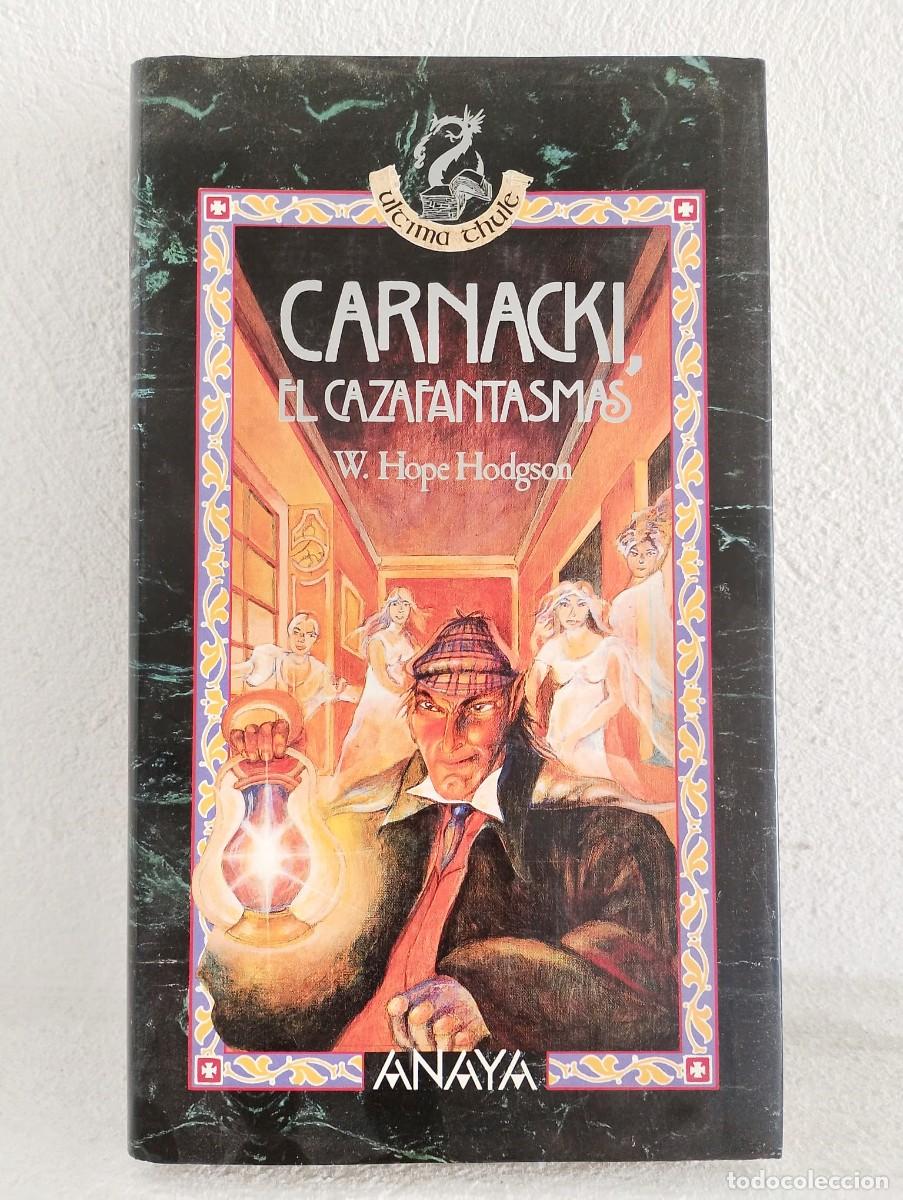 Libros de segunda mano: Carnacki el cazafantasmas. W.Hope Hodgson.Ultima Thule. Editorial Anaya. 245 Pag. Muy buen estado.