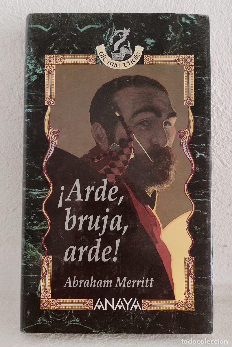 Libros de segunda mano: &iexcl;Arde, bruja, arde! Abraham Merritt. Ultima Thule. Editorial Anaya. Muy buen estado.