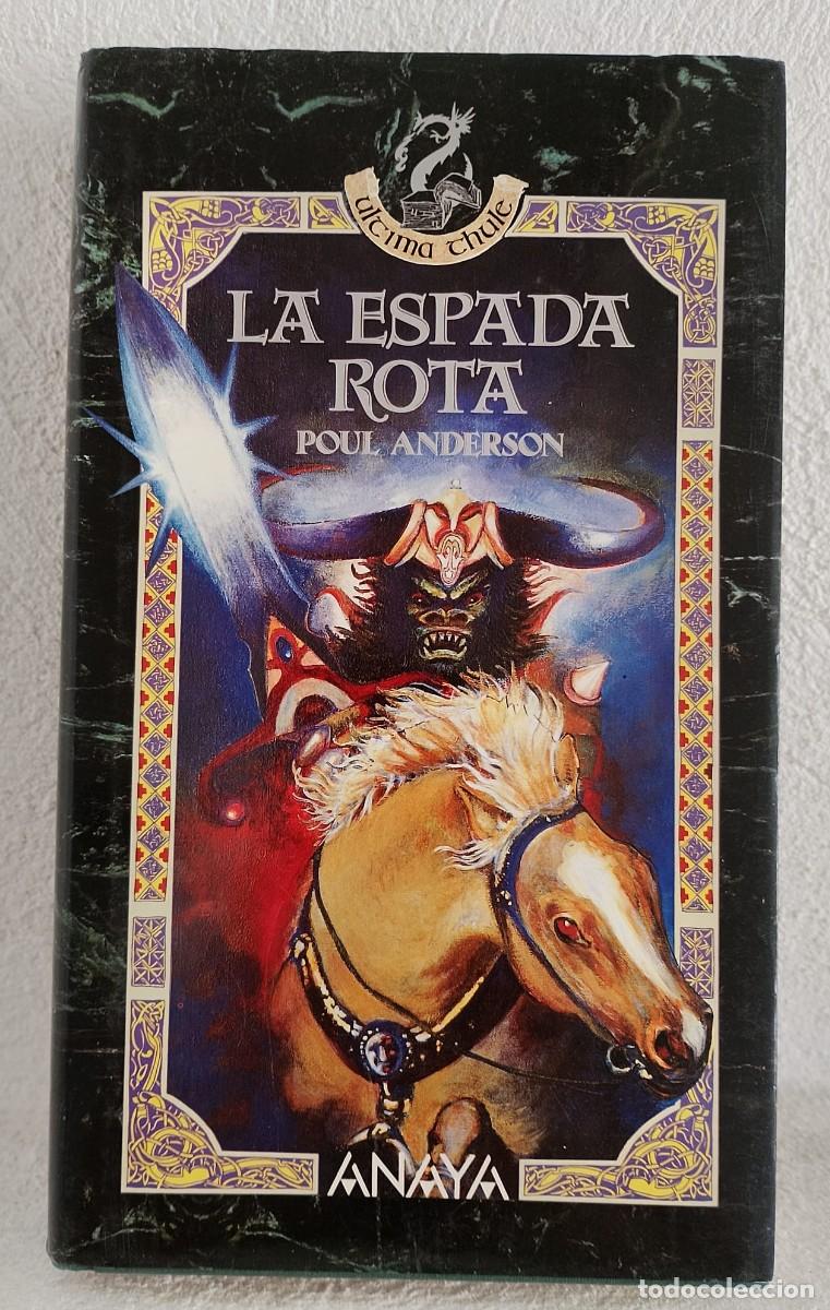 Libros de segunda mano: La espada rota. Poul anderson. Editorial Anaya. Ultima thule.