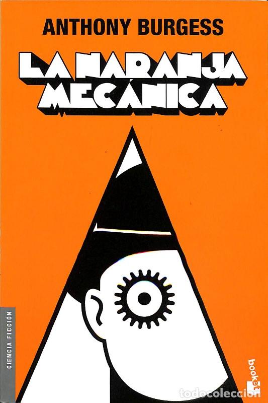 Libros de segunda mano: La Naranja Mec&aacute;nica - Anthony Burgess - Booket - Ciencia Ficci&oacute;n