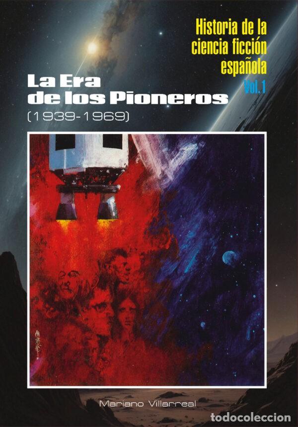 Libros de segunda mano: HISTORIA DE LA CIENCIA FICCION ESPA&Ntilde;OLA I LA ERA DE LOS PIONEROS 1939-1969 MARIANO VILLARREAL- OFM15
