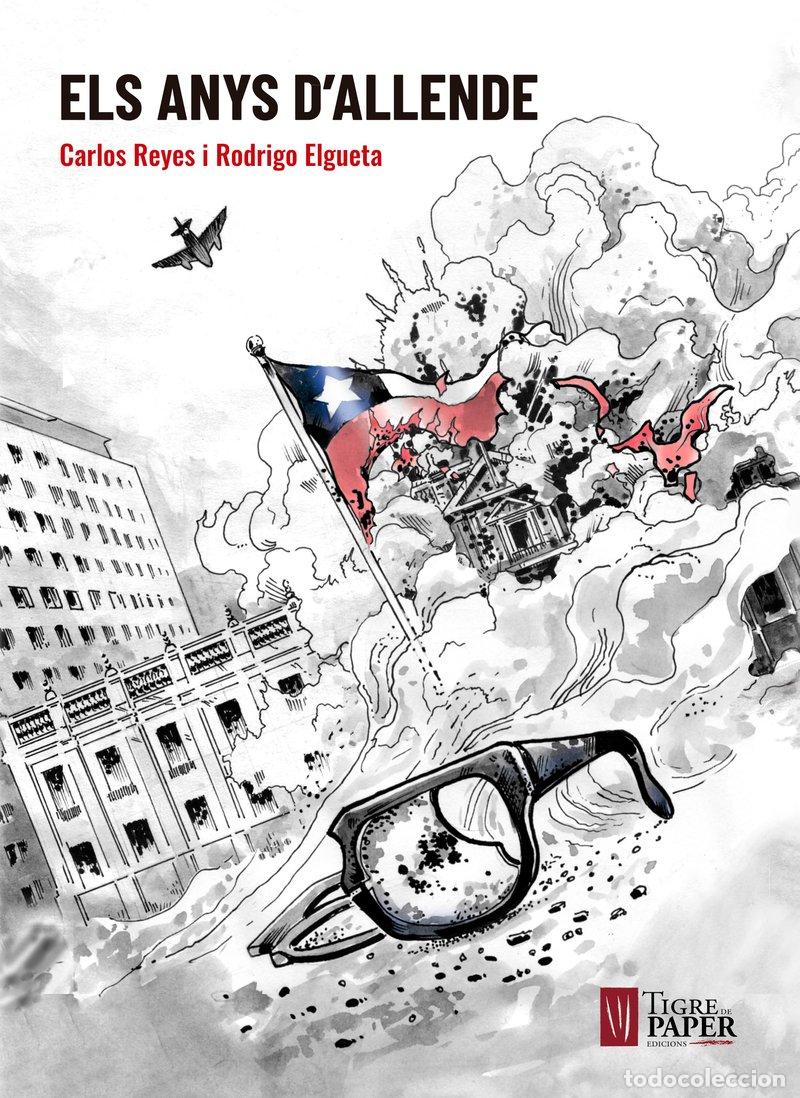 Libros de segunda mano: Els Anys d'Allende - Carlos Reyes i Rodrigo Elgueta - Tigre de Paper Edicions - Novel&middot;la Gr&agrave;fica