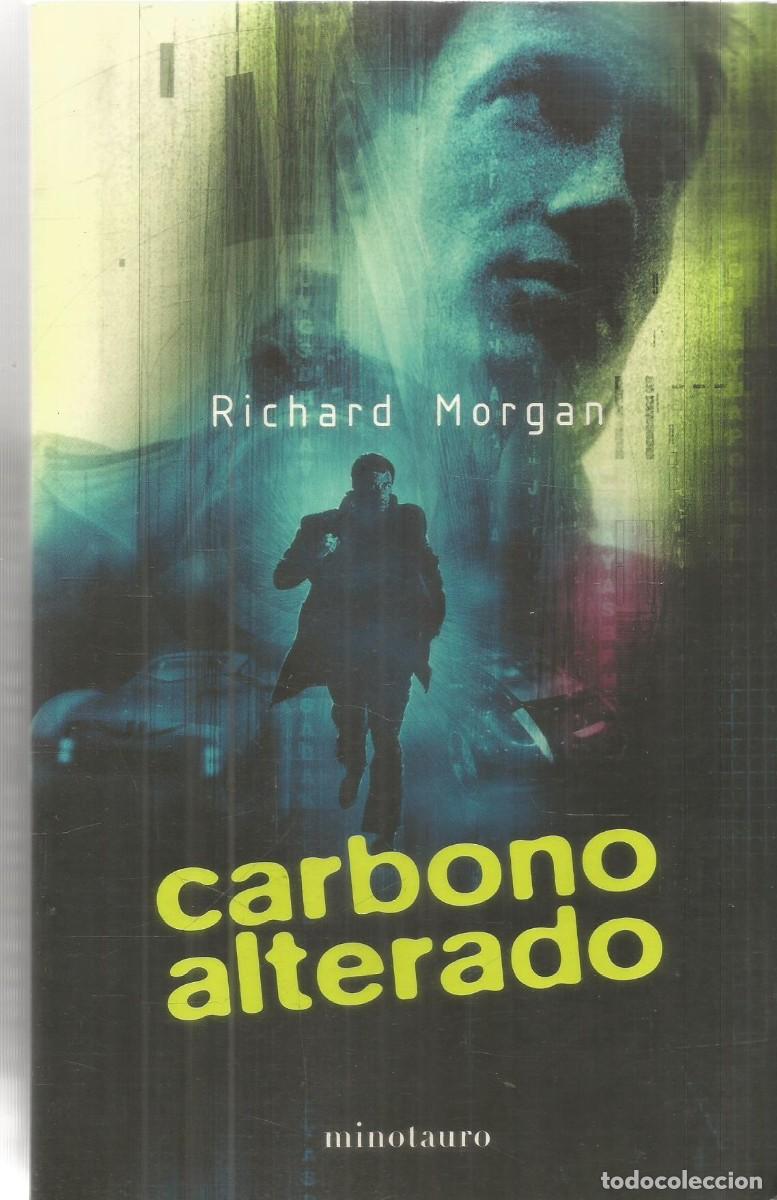Second hand books: RICHARD MORGAN. CARBONO ALTERADO. MINOTAURO. PRIMERA EDICION