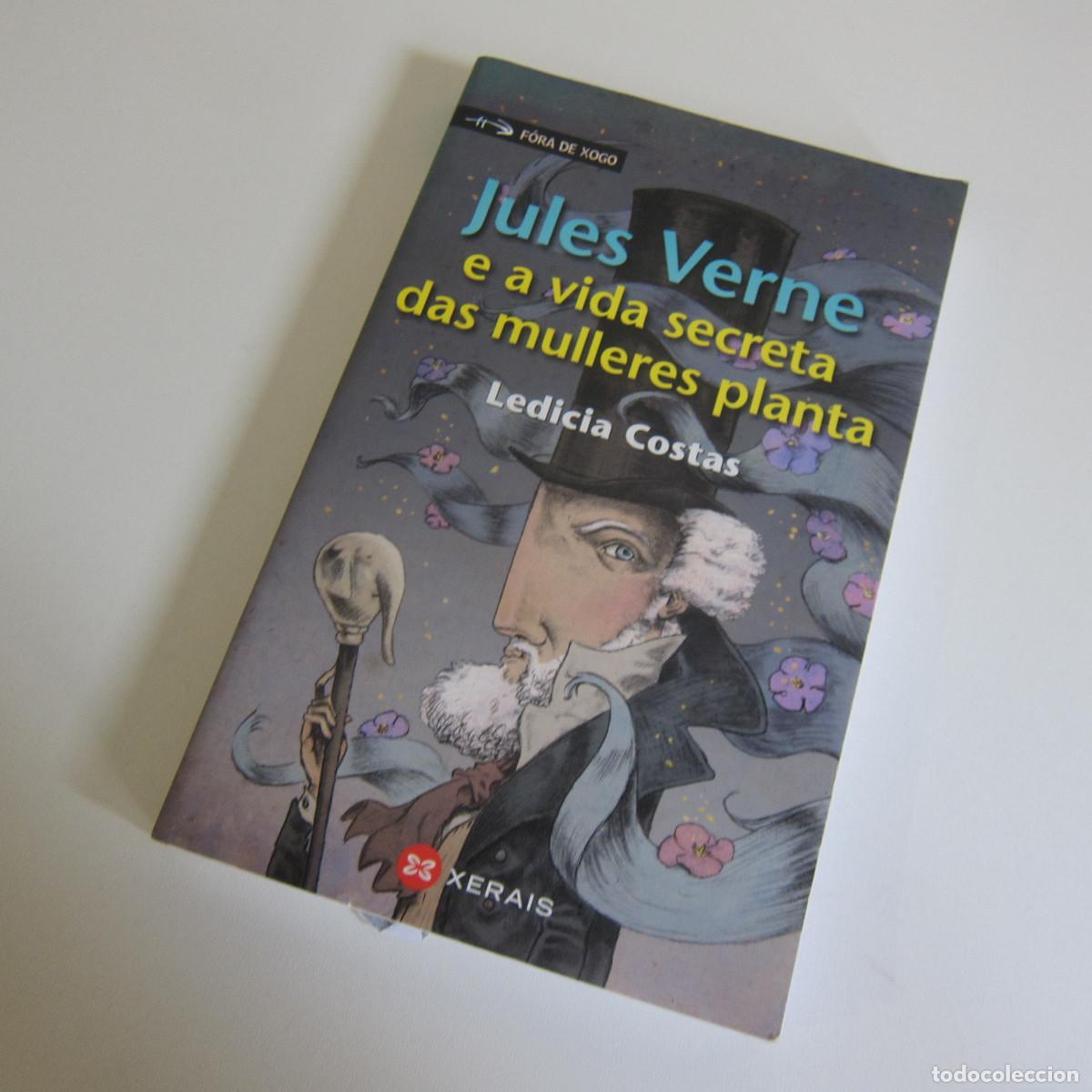 Libri di seconda mano: JULES VERNE E A VIDA SECRETA DAS MULLERES PLANTA - LEDICIA COSTAS (XERAIS) IDIOMAS JUVENIL