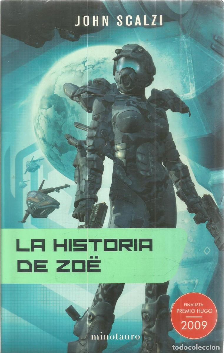 Libros de segunda mano: JOHN SCALZI. LA HISTORIA DE ZOE. MINOTAURO. PRIMERA EDICION