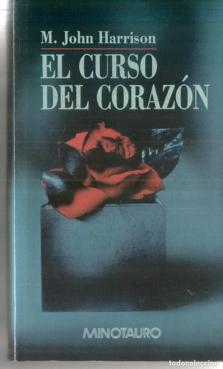 Libros de segunda mano: M. JOHN HARRISON. EL CURSO DEL CORAZON. MINOTAURO. PRIMERA EDICION
