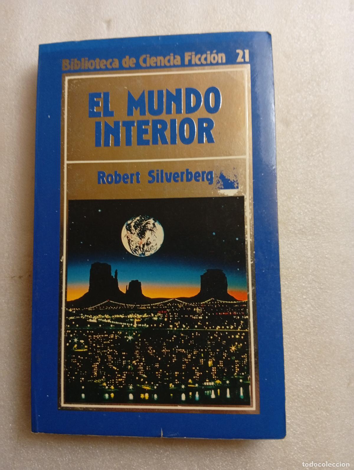 Libros de segunda mano: EL MUNDO INTERIOR, ROBERT SILVERBERG, BIBLIOTECA CIENCIA FICCI&Oacute;N 21 ORBIS.