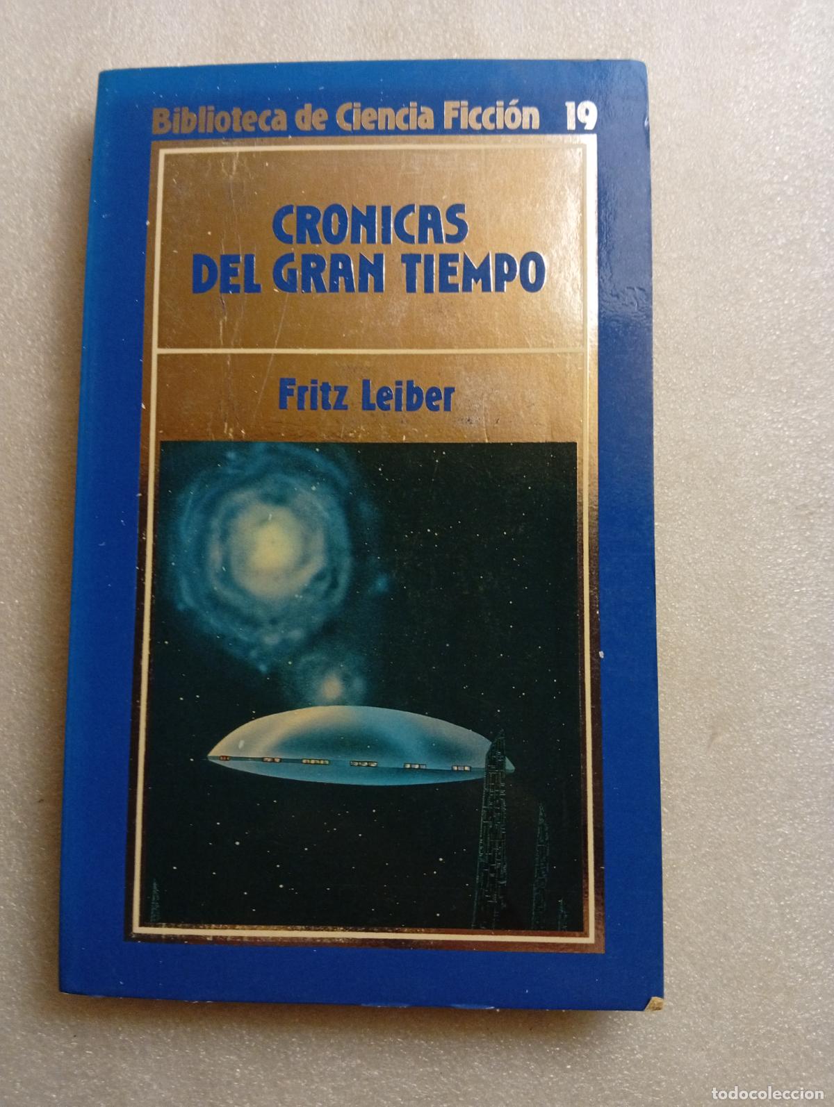 Libros de segunda mano: Cr&oacute;nicas Del Gran Tiempo / Biblioteca de Ciencia Ficci&oacute;n N&ordm; 19 / Orbis 1985 Fritz Leiber