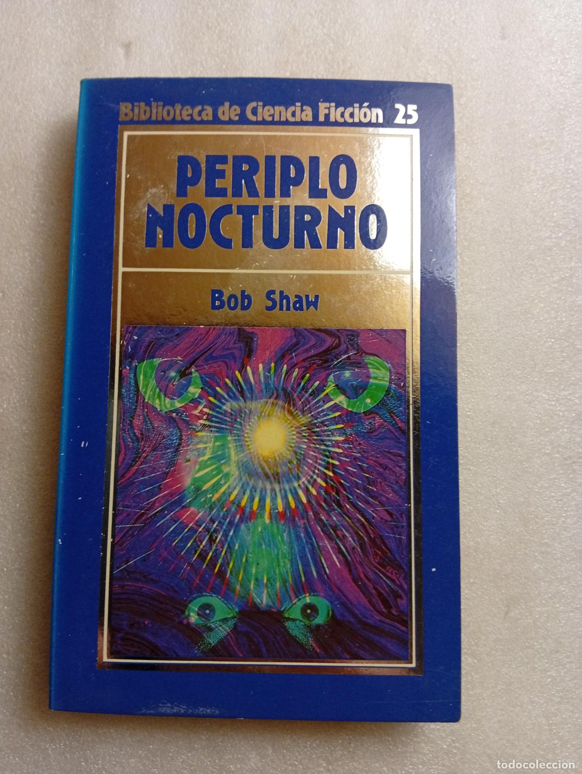 Livres d'occasion: PERIPLO NOCTURNO - BOB SHAW - N&ordm; 25 BIBLIOTECA DE CIENCIA FICCI&Oacute;N ORBIS