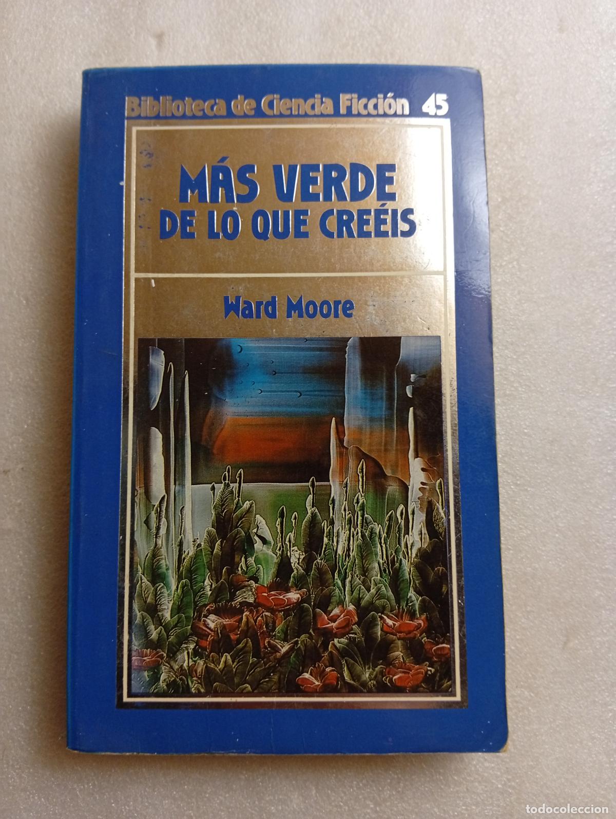Livres d'occasion: M&Aacute;S VERDE DE LO QUE CRE&Eacute;IS, WARD MOORE, BIBLIOTECA ORBIS DE CIENCIA FICCI&Oacute;N 45.