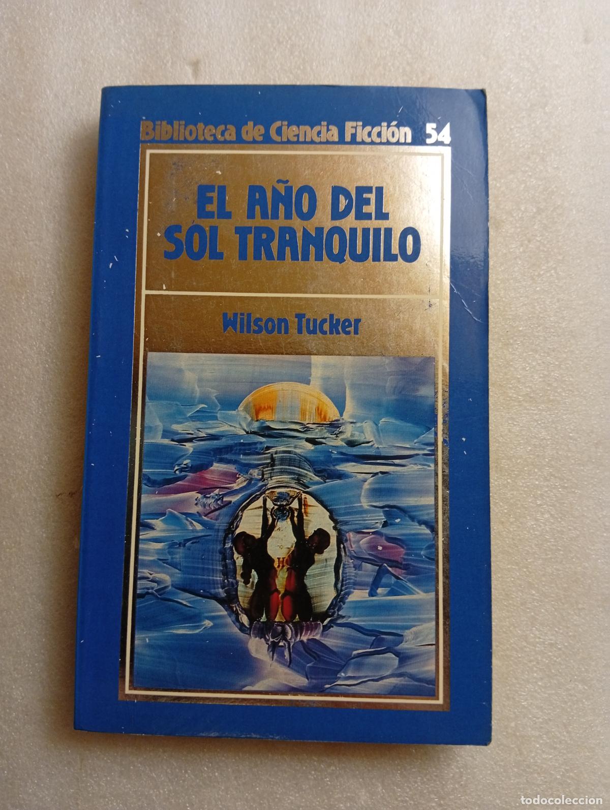 Livres d'occasion: El a&ntilde;o del sol tranquilo, Wilson Tucker, Orbis, Biblioteca de Ciencia Ficci&oacute;n 54
