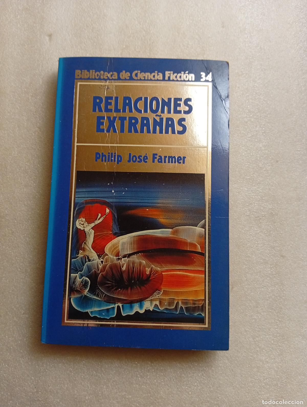 Libros de segunda mano: RELACIONES EXTRA&Ntilde;AS / PHILIP JOS&Eacute; FARMER / BIBLIOTECA DE CIENCIA FICCI&Oacute;N N&ordm; 34 / ORBIS