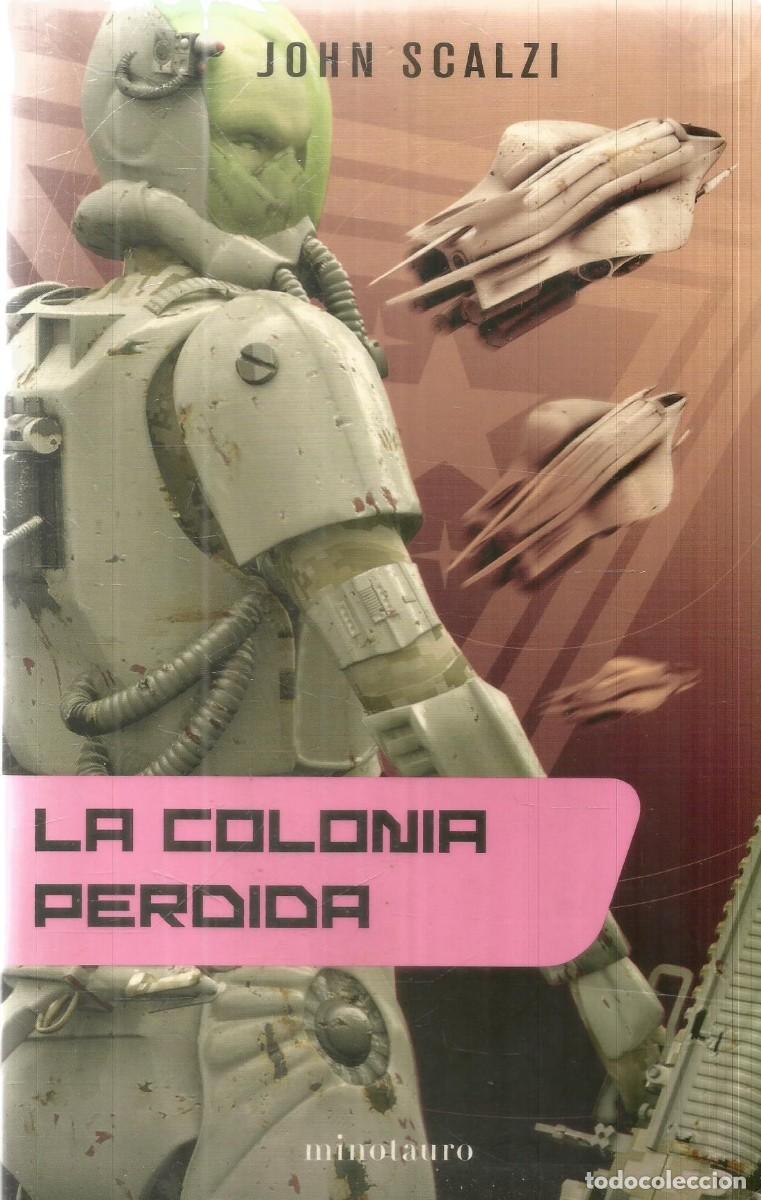 Libros de segunda mano: JOHN SCALZI. LA COLONIA PERDIDA. MINOTAURO. PRIMERA EDICION