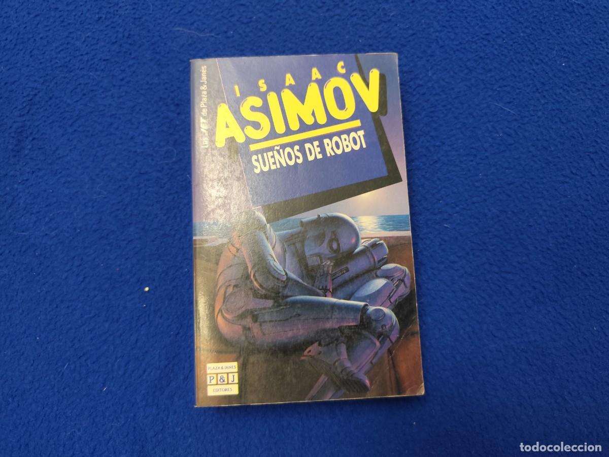 Libros de segunda mano: SUE&Ntilde;OS DE ROBOT Isaac Asimov Ed. Plaza & Jan&eacute;s 1992 Col. Los JET de Plaza Jan&eacute;s
