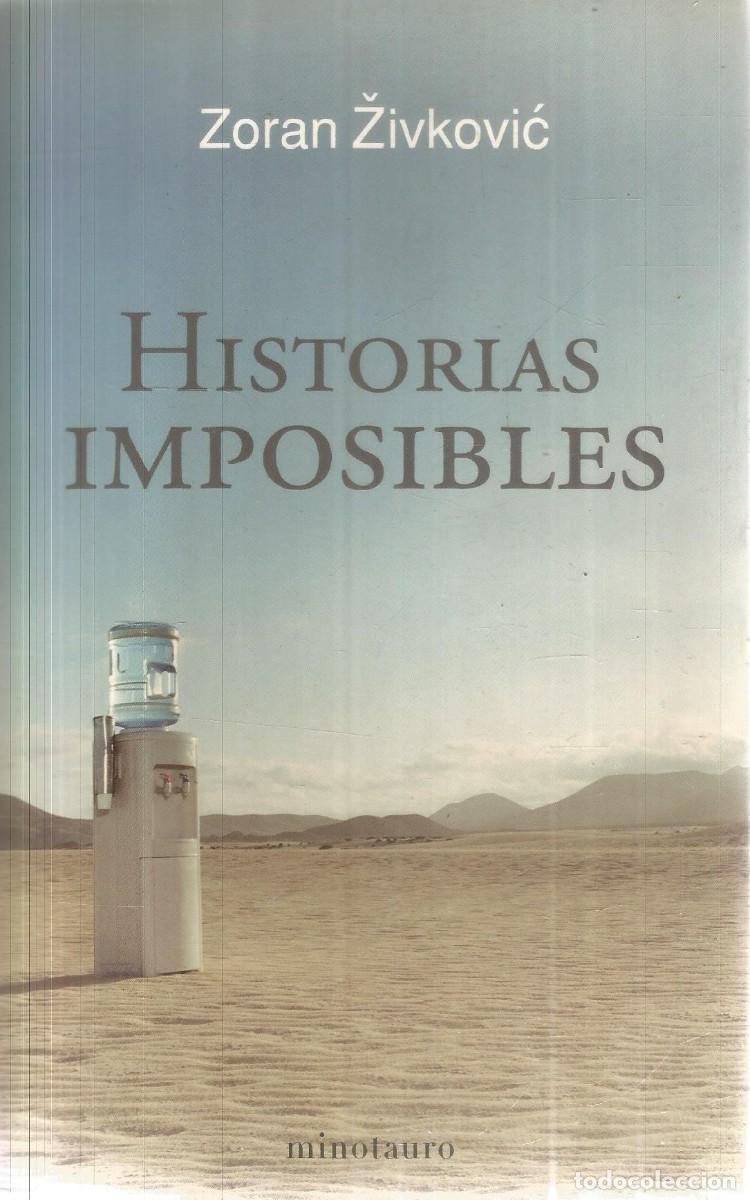 Libros de segunda mano: ZORAN ZIVKOVIC. HISTORIAS IMPOSIBLES. MINOTAURO. PRIMERA EDICION