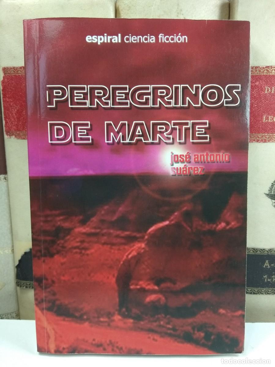 Libros de segunda mano: PEREGRINOS DE MARTE. Por Jos&eacute; Antonio Su&aacute;rez (Albacete). Col. Espiral Ciencia Ficci&oacute;n.