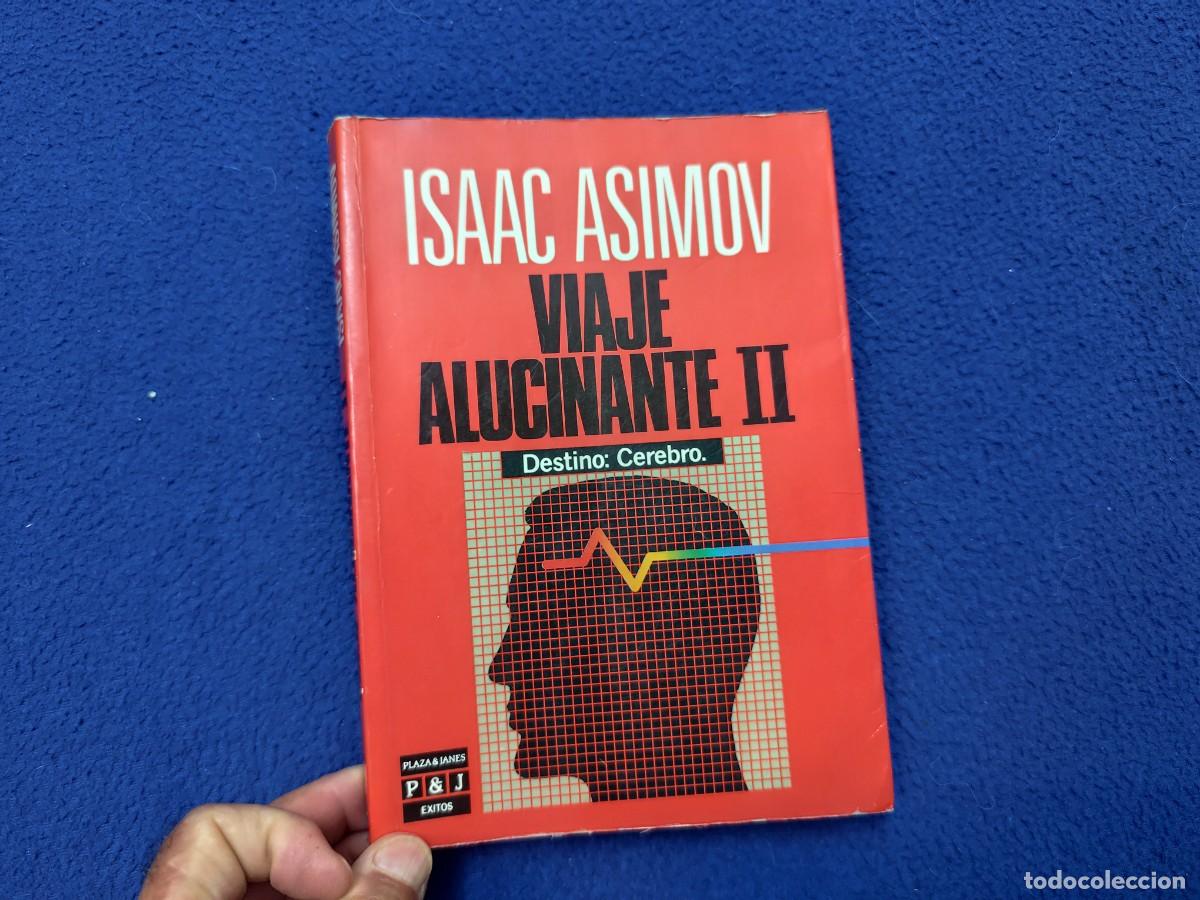Libros de segunda mano: VIAJE ALUCINANTE II Destino : Cerebro Isaac Asimov Ediciones Plaza Janes 1989 Colec. &Eacute;xitos.